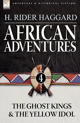Afrykańskie przygody: 4 - Królowie duchów i żółty bożek - African Adventures: 4-The Ghost Kings & the Yellow Idol