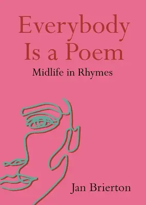 Każdy jest wierszem: Środek życia w rymach - Everybody Is a Poem: Midlife in Rhymes