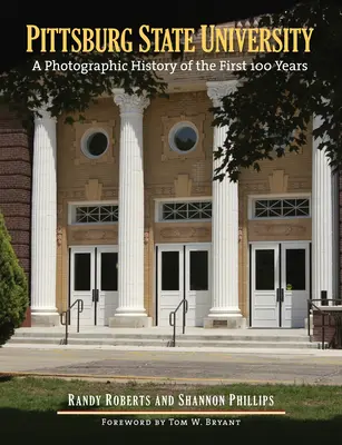 Pittsburg State University: Fotograficzna historia pierwszych 100 lat - Pittsburg State University: A Photographic History of the First 100 Years