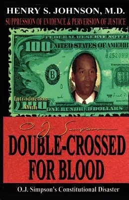 Double Crossed for Blood: Konstytucyjna katastrofa O.J. Simpsona - Double Crossed for Blood: O.J. Simpson's Constitutional Disaster