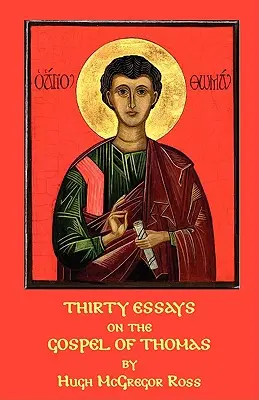 Trzydzieści esejów na temat Ewangelii Tomasza - Thirty Essays on the Gospel of Thomas