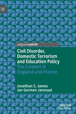 Zaburzenia społeczne, terroryzm domowy i polityka edukacyjna: Kontekst w Anglii i Francji - Civil Disorder, Domestic Terrorism and Education Policy: The Context in England and France