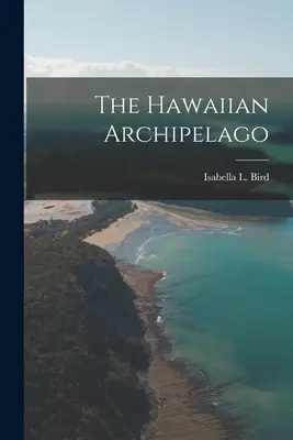 Archipelag Hawaje - The Hawaiian Archipelago