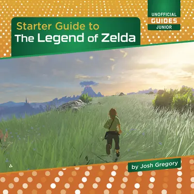 Przewodnik dla początkujących po Legend of Zelda - Starter Guide to the Legend of Zelda