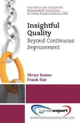 Wnikliwa jakość: Beyond Continuous Improvement - Insightful Quality: Beyond Continuous Improvement