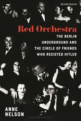 Czerwona Orkiestra: Historia berlińskiego podziemia i kręgu przyjaciół, którzy stawili opór Hitlerowi - wydanie poprawione - Red Orchestra: The Story of the Berlin Underground and the Circle of Friends Who Resisted Hitler - Revised Edition