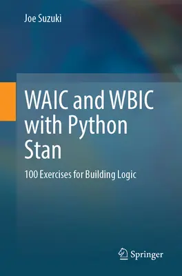 Waic i Wbic z Python Stan: 100 ćwiczeń z logiki budowania - Waic and Wbic with Python Stan: 100 Exercises for Building Logic