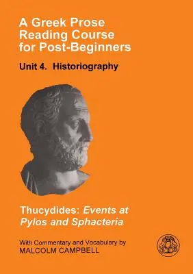 Kurs czytania greckiej prozy dla początkujących: Historiografia: Thucydides: Wydarzenia w Pylos i Sphakterii - A Greek Prose Reading Course for Post-Beginners: Historiography: Thucydides: Events at Pylos and Sphacteria