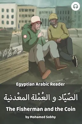 Rybak i moneta: Egipski lektor arabski - The Fisherman and the Coin: Egyptian Arabic Reader