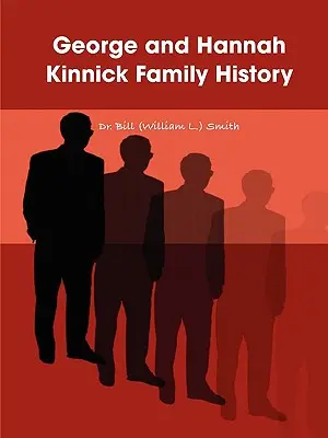 Historia rodziny George'a i Hannah Kinnicków (Smith Bill (William L. ).) - George and Hannah Kinnick Family History (Smith Bill (William L. ).)