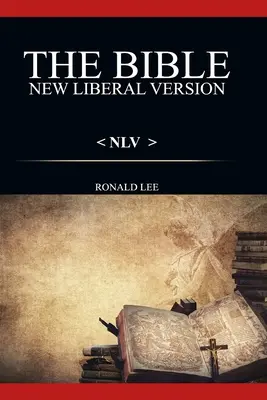 Biblia (NLV): : New Liberal Version - The Bible (NLV): : New Liberal Version