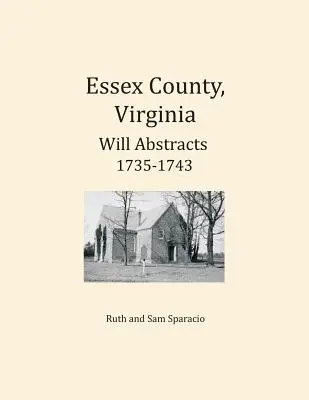 Hrabstwo Essex, Virginia Streszczenia testamentów 1735-1743 - Essex County, Virginia Will Abstracts 1735-1743