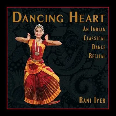 Tańczące serce: Recital indyjskiego tańca klasycznego - Dancing Heart: An Indian Classical Dance Recital