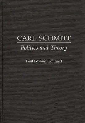 Carl Schmitt: Polityka i teoria - Carl Schmitt: Politics and Theory
