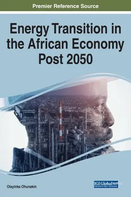 Transformacja energetyczna w gospodarce afrykańskiej po 2050 r. - Energy Transition in the African Economy Post 2050