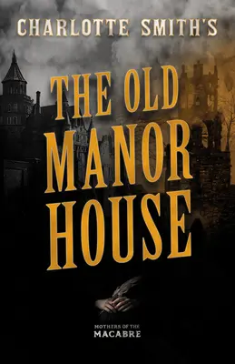 „Stary dwór” Charlotte Smith - Charlotte Smith's The Old Manor House