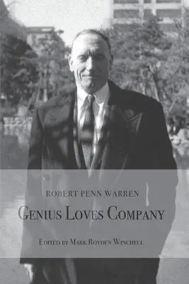 Robert Penn Warren: Geniusz kocha towarzystwo - Robert Penn Warren: Genius Loves Company