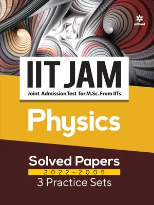 IIT JAM Physics Solved Papers (2022-2005) i 3 zestawy ćwiczeń - IIT JAM Physics Solved Papers (2022-2005) and 3 Practice Sets