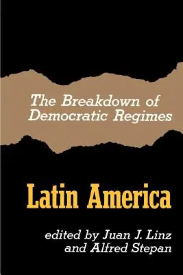 Upadek reżimów demokratycznych w Ameryce Łacińskiej - The Breakdown of Democratic Regimes, Latin America