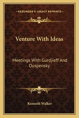 Venture With Ideas: Spotkania z Gurdżijewem i Ouspenskim - Venture With Ideas: Meetings With Gurdjieff And Ouspensky