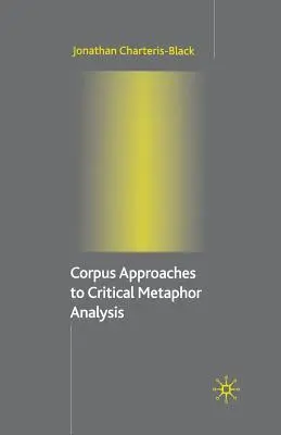 Podejścia korpusowe do krytycznej analizy metafor - Corpus Approaches to Critical Metaphor Analysis
