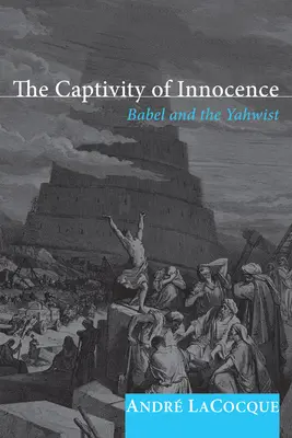 Niewola niewinności: Babel i Jahwista - The Captivity of Innocence: Babel and the Yahwist