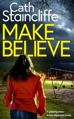 MAKE BELIEVE trzymający w napięciu thriller kryminalny pełen zwrotów akcji - MAKE BELIEVE a gripping crime thriller filled with twists