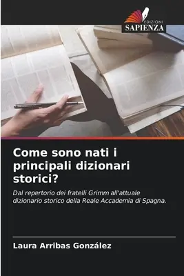 Come sono nati i principali dizionari storici?