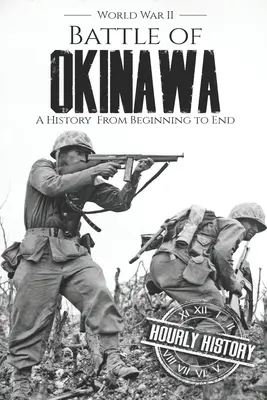 Bitwa o Okinawę - II wojna światowa: Historia od początku do końca - Battle of Okinawa - World War II: A History from Beginning to End