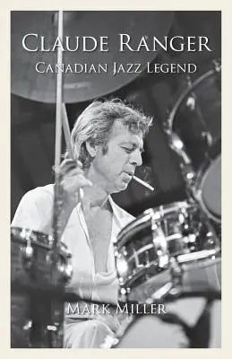 Claude Ranger: Legenda kanadyjskiego jazzu - Claude Ranger: Canadian Jazz Legend