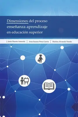 Dimensiones Del Proceso Enseanza Aprendizaje En Educacin Superior