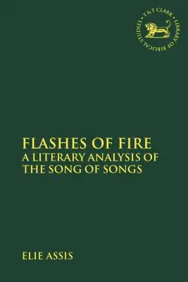 Błyski ognia: Literacka analiza Pieśni nad Pieśniami - Flashes of Fire: A Literary Analysis of the Song of Songs