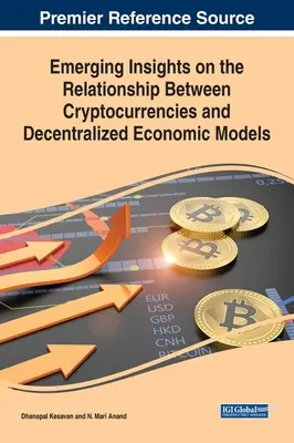 Pojawiające się spostrzeżenia na temat relacji między kryptowalutami a zdecentralizowanymi modelami ekonomicznymi - Emerging Insights on the Relationship Between Cryptocurrencies and Decentralized Economic Models