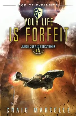 Your Life Is Forfeit: Przygodowy thriller prawniczy w klimacie space-opery - Your Life Is Forfeit: A Space Opera Adventure Legal Thriller