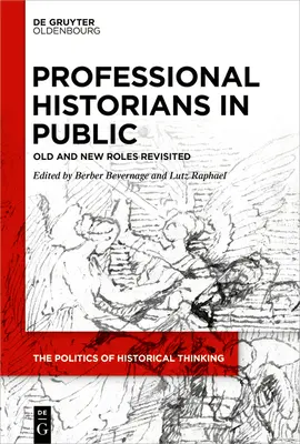 Profesjonalni historycy publicznie: Rewizja starych i nowych ról - Professional Historians in Public: Old and New Roles Revisited