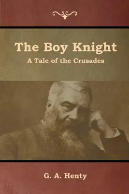 The Boy Knight: Opowieść o krucjatach - The Boy Knight: A Tale of the Crusades