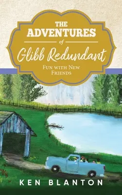 Przygody Glibb Redundant: Zabawa z nowymi przyjaciółmi - The Adventures of Glibb Redundant: Fun with New Friends