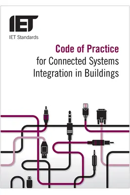Kodeks postępowania w zakresie integracji systemów połączonych w budynkach - Code of Practice for Connected Systems Integration in Buildings