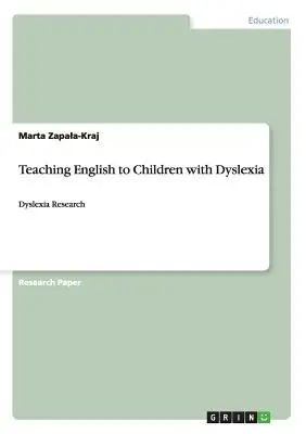 Nauczanie języka angielskiego dzieci z dysleksją: Badania nad dysleksją - Teaching English to Children with Dyslexia: Dyslexia Research