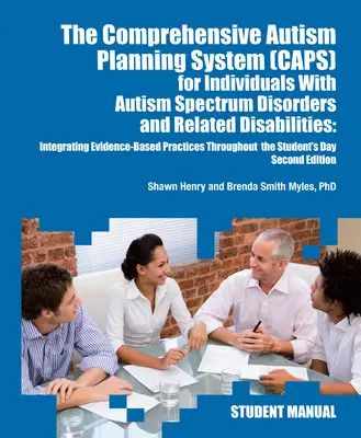 Kompleksowy System Planowania Autyzmu (Caps) dla osób z zespołem Aspergera, autyzmem i powiązanymi niepełnosprawnościami: Integracja najlepszych praktyk T - The Comprehensive Autism Planning System (Caps) for Individuals with Asperger Syndrome, Autism, and Related Disabilities: Integrating Best Practices T