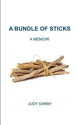 A Bundle of Sticks: Pamiętnik - A Bundle of Sticks: A Memoir