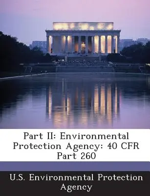 Część II: Agencja Ochrony Środowiska: 40 Cfr część 260 - Part II: Environmental Protection Agency: 40 Cfr Part 260