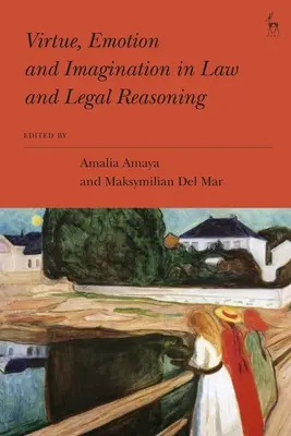 Cnota, emocje i wyobraźnia w prawie i rozumowaniu prawniczym - Virtue, Emotion and Imagination in Law and Legal Reasoning