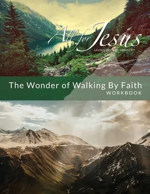 Cud kroczenia przez wiarę: Zeszyt ćwiczeń - Wonder of Walking by Faith: Workbook