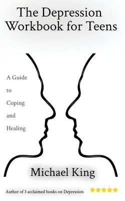 The Depression Workbook for Teens: Przewodnik po radzeniu sobie i leczeniu - The Depression Workbook for Teens: A Guide to Coping and Healing