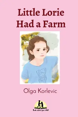 Mała Lorie miała farmę - Little Lorie Had a Farm