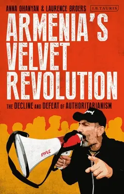 Aksamitna rewolucja w Armenii: Autorytarny upadek i obywatelski opór w wielobiegunowym świecie - Armenia's Velvet Revolution: Authoritarian Decline and Civil Resistance in a Multipolar World