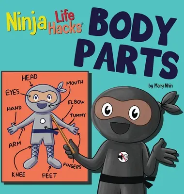 Ninja Life Hacks BODY PARTS: Idealna książka dla dzieci dla niemowląt, małych dzieci, przedszkola o częściach ciała - Ninja Life Hacks BODY PARTS: Perfect Children's Book for Babies, Toddlers, Preschool About Body Parts