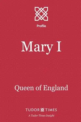 Maria I: Królowa Anglii - Mary I: Queen of England