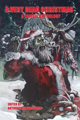 A Very Dead Christmas: Antologia zombie - A Very Dead Christmas: A Zombie Anthology